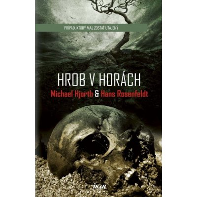 Hrob v horách Michael Hjorth, Hans Rosenfeldt – Zbozi.Blesk.cz