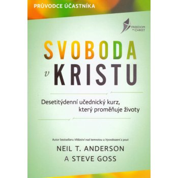 Svoboda v Kristu - Neil T. AndersonSteve Goss