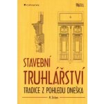 Stavební truhlářství - Tradice z pohledu dneška Grada - Dirlam M. – Hledejceny.cz