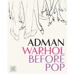 ADMAN Warhol before pop Nicholas Chambers Hardcover – Zbozi.Blesk.cz