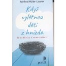 Když vylétnou děti z hnízda - Od symbiózy k samostatnosti - Adelheid Müller-Lissner