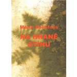 Na hraně stínu - Marie Dolistová – Zbozi.Blesk.cz