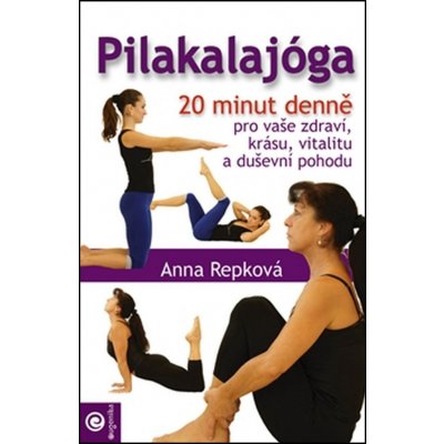 Pilakalajóga - Anna Repková – Zbozi.Blesk.cz