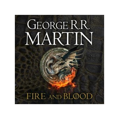 Fire and Blood: 300 Years Before A Game of Thrones A Targaryen History A Song of Ice and Fire – Zboží Mobilmania