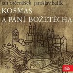 Kosmas a paní Božetěcha - Otčenášek Jan, Balík Jaroslav – Hledejceny.cz