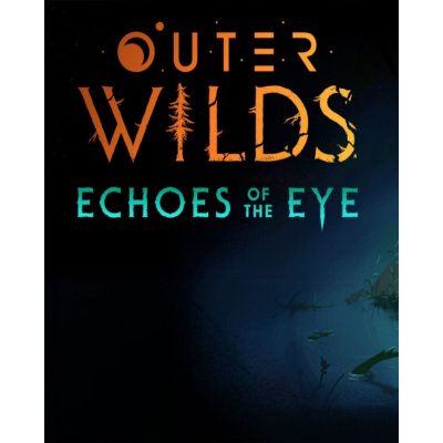 Outer Wilds - Echoes of the Eye