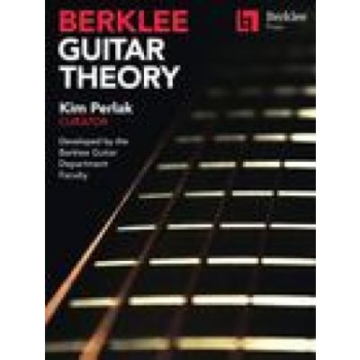 Berklee Guitar Theory: Kim Perlak, Curator, Developed by the Berklee Guitar Department Faculty – Hledejceny.cz