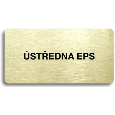 Accept Piktogram "ÚSTŘEDNA EPS" (160 × 80 mm) (zlatá tabulka - černý tisk bez rámečku) – Hledejceny.cz