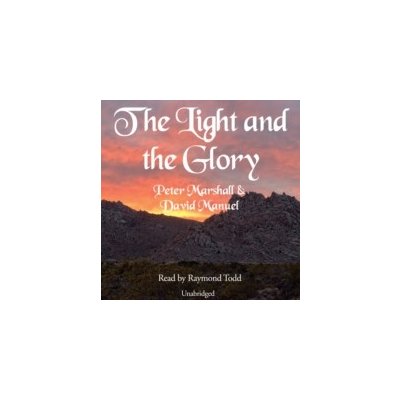 Light and the Glory - Marshall Peter, Manuel David, Todd Raymond – Zboží Mobilmania