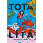 Tota lítá - Výprava do TOTALITY, země krále TOTÁČE – Sleviste.cz