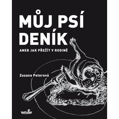 Můj psí deník aneb Jak přežít v rodině - Zuzana Peterová – Zbozi.Blesk.cz