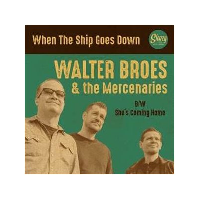 Walter & The Merce Broes - 7-when The Ship Goes Down LP