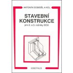 Stavební konstrukce pro 2-3.r. - Antonín Doseděl a kol. – Hledejceny.cz