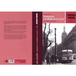 Trolejbusy a trolejbusové tratě Kniha - Arazim Jan