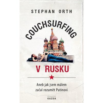 Orth Stephan - Couchsurfing v Rusku