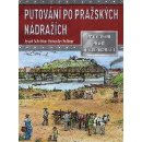 Putování po pražských nádražích - Josef Schrötter