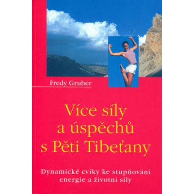 Více síly a úspěchu s pěti Tibeťany Gruber Fredy – Hledejceny.cz