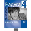 Raduga po-novomu 4 - pracovní sešit /A2/ - Jelínek S., Alexejeva F. L., Hříbková R.