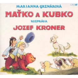 Maťko a Kubko - Marianna Grznárová / Jozef Kroner