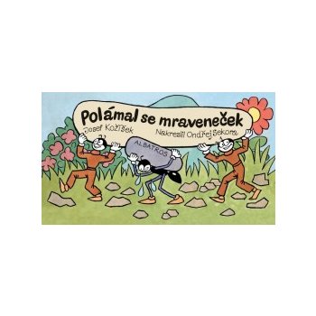 Polámal se mraveneček