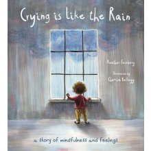 Crying Is Like the Rain: A Story of Mindfulness and Feelings Feinberg Heather HawkPaperback