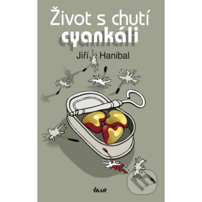 Život s chutí cyankáli - Jiří Hanibal – Hledejceny.cz