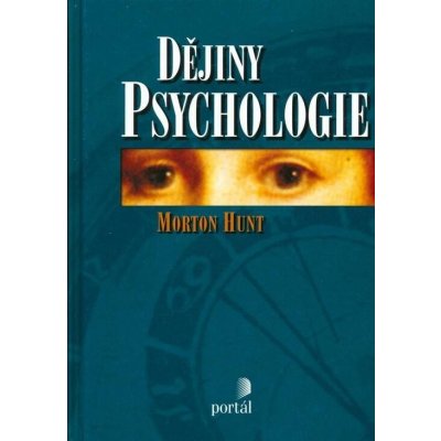 Dějiny psychologie, 5. vydání - Morton Hunt – Hledejceny.cz