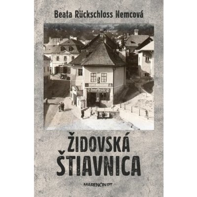 Židovská Štiavnica - Nemcová Beata Rückschloss – Hledejceny.cz