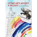 Učíme děti myslet a mluvit - Pavla Hovorková, Jiří Weinberger