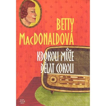 Kdokoli může dělat cokoli - MacDonaldová Betty