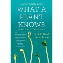 WHAT A PLANT KNOWS REVISED - Chamovitz, Daniel