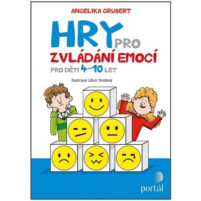 Hry pro zvládání emocí - Pro děti 4-10 let - Grubert Angelika – Zbozi.Blesk.cz