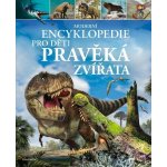 Moderní encyklopedie pro děti – Pravěká zvířata – Hledejceny.cz