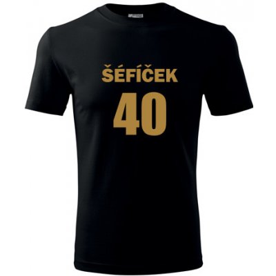 Tričko Šéfíček 40 dárek pro mistra k 40 narozeninám černé – Sleviste.cz