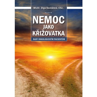 Nakladatelství Triton s.r.o. Nemoc jako křižovatka - Rady onkologickým pacientům – Zbozi.Blesk.cz