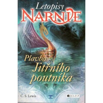 Letopisy Narnie - Plavba jitřního poutníka - C.S. Lewis
