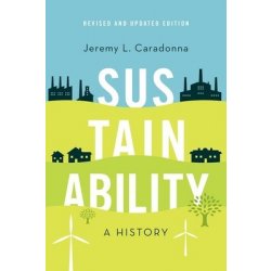 Sustainability: A History, Revised and Updated Edition Caradonna Jeremy L.Paperback