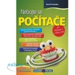 Nebojte se počítače -, pro Windows 7 a Office 2010 - Procházka David – Hledejceny.cz