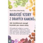 Magické vzory z drahých kamenů - Jak kombinovat energii krystalů pro různé účely - Henry M. Mason – Hledejceny.cz