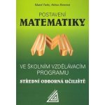 FUCHS EDUARD,BINTEROVÁ HELENA Postavení matematiky ve školním vzdělávacím programu - SOU – Hledejceny.cz