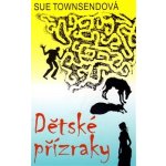 Dětské přízraky - Sue Townsendová – Hledejceny.cz