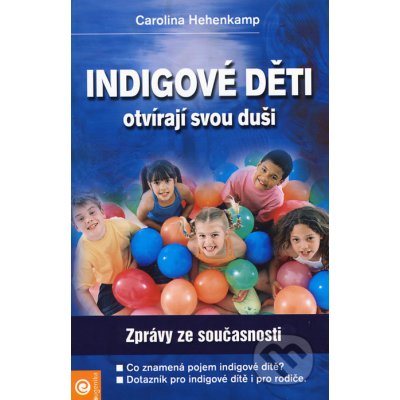 Indigové děti otvírají duši - Carolina Hehenkamp – Hledejceny.cz