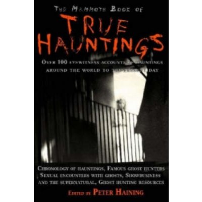 Mammoth Book of True Hauntings - Haining Peter