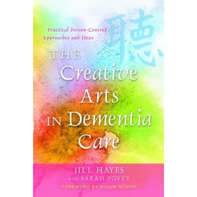 Creative Arts in Dementia Care