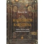 Magisterium Karlštejna - Malířství, alchymie, mystika a hermetismus u dvora Karla IV. - Rosa de Sar, Rosa de Sar – Hledejceny.cz