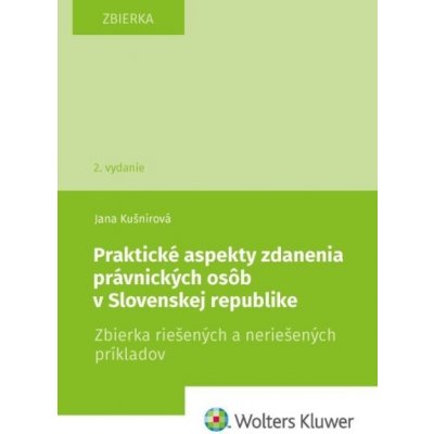 Praktické aspekty zdanenia právnických osôb v Slovenskej republike - Jana Kušnírová