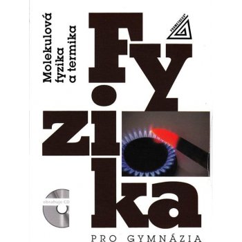 Fyzika pro gymnázia - Molekulová fyzika a termika (kniha + CD) - Karel Bartuška