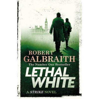 Lethal White: Cormoran Strike Book 4 - Galbraith Robert