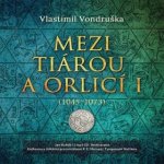 Mezi tiárou a orlicí II. - Vlastimil Vondruška – Hledejceny.cz