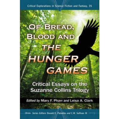 Of Bread, Blood and The Hunger Games Leisa A Clark,Donald E Palumbo,Mary F Pharr – Hledejceny.cz